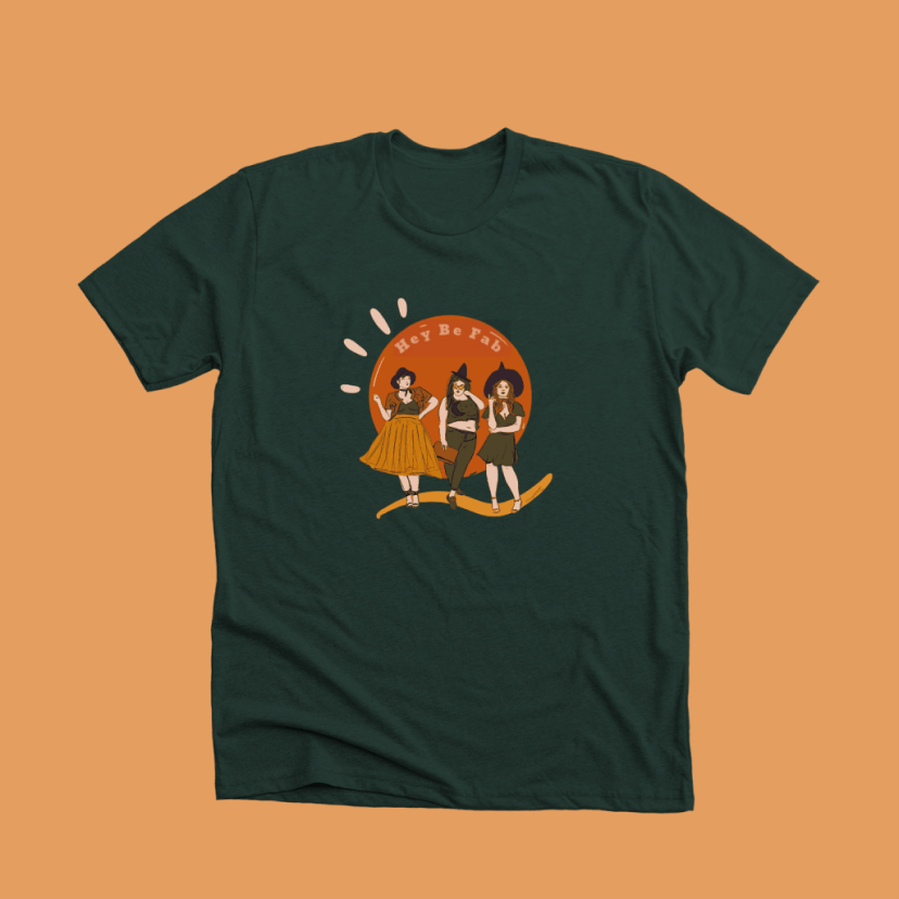 hey be fab witches t-shirt campaign on bonfire.mom
