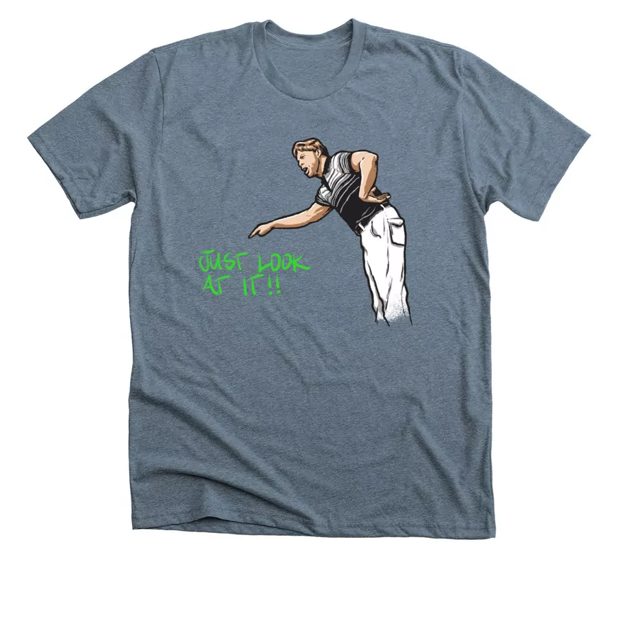 The Just Look At It! t-shirt created by Ed Bassmaster